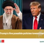 Trump’s five possible policies toward Iran